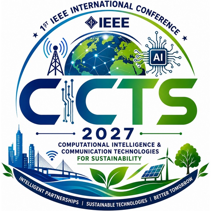 CICTS 2027 — 1st IEEE International Conference on Computational Intelligence & Communication Technologies for Sustainability. Intelligent partnerships, sustainable technologies, better tomorrow.